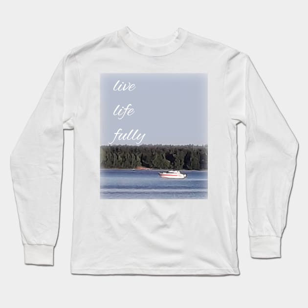 Live Life Fully Long Sleeve T-Shirt by SafSafStore